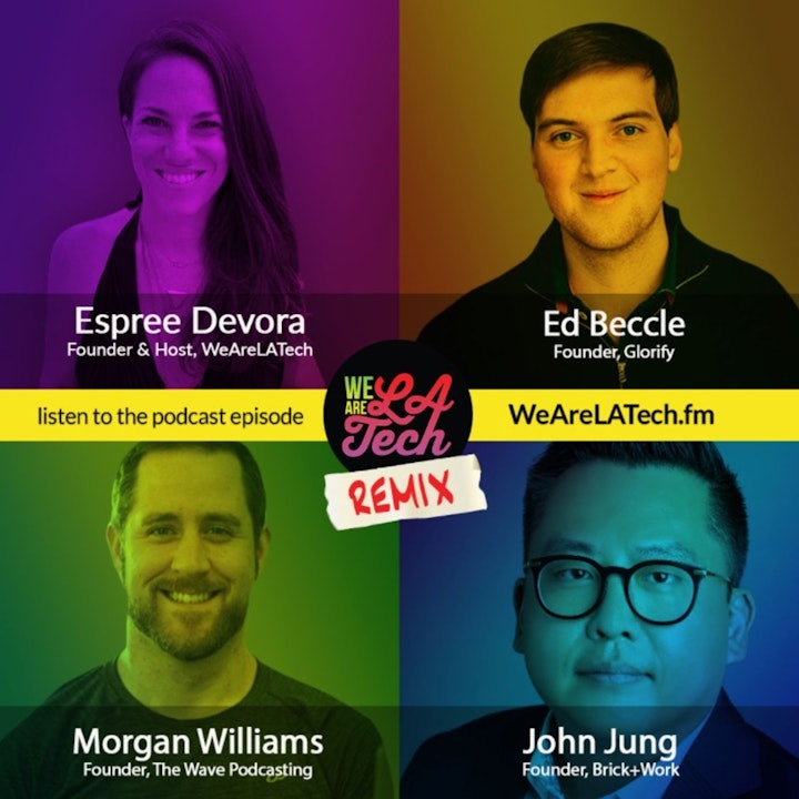 Remix: John Jung, Ed Beccle, and Morgan Williams: WeAreLATech Startup Spotlight
