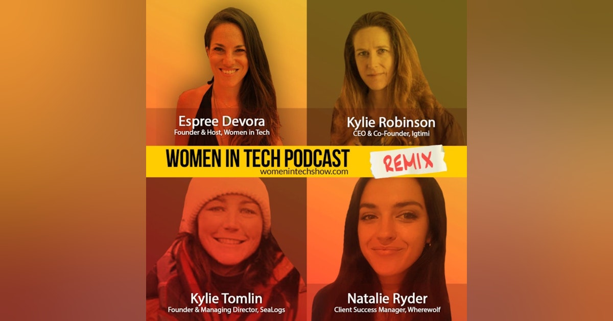 Remix: Kylie Robinson, Natalie Ryder, and Kylie Tomlin: Women In Tech
