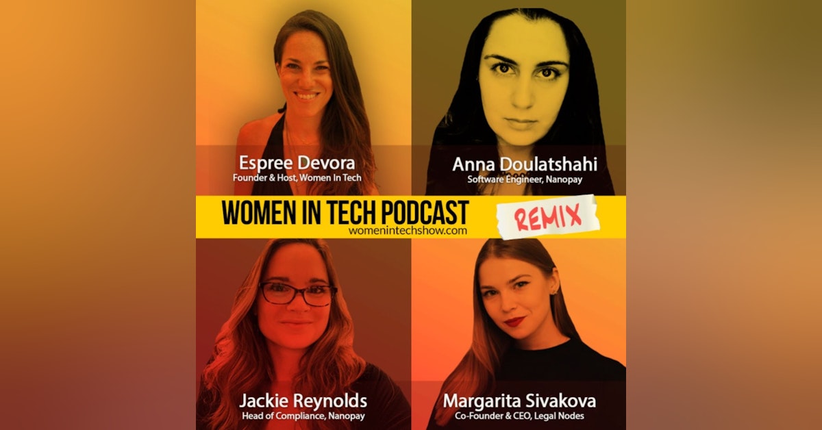 Remix: Jackie Reynolds, Anna Doulatshahi, and Margarita Sivakova: Women In Tech