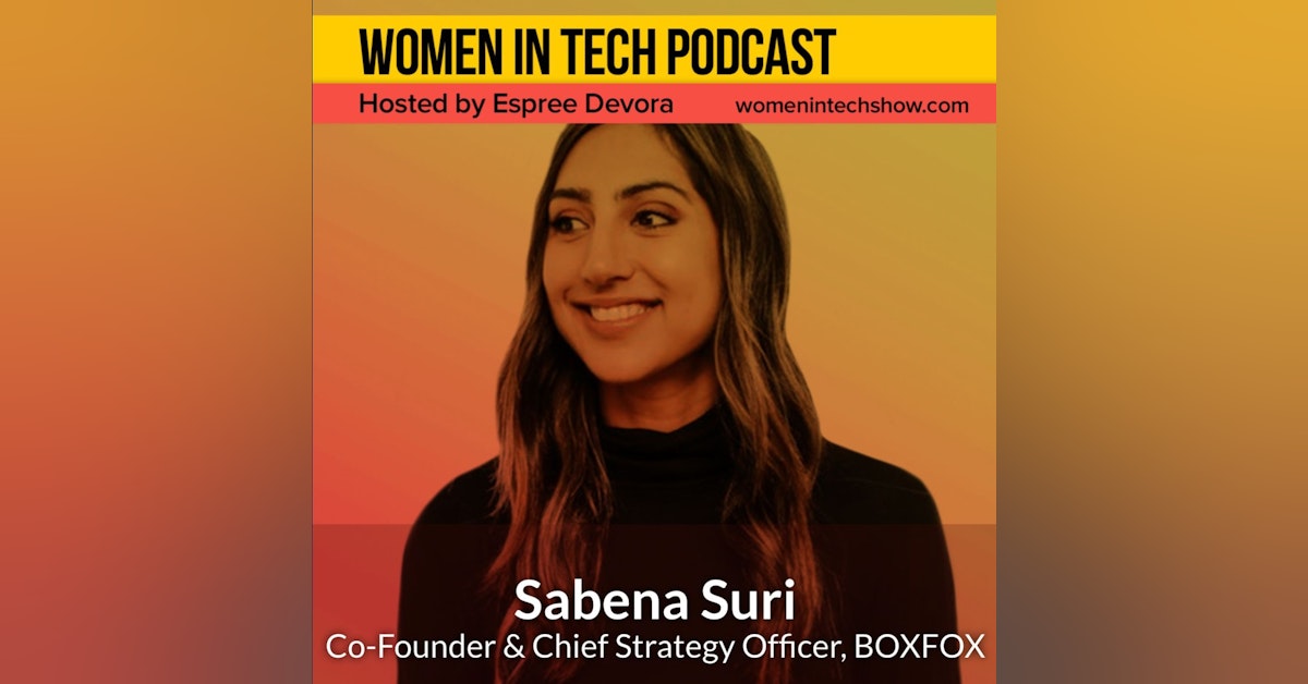 Sabena Suri of BOXFOX: Women In Tech California