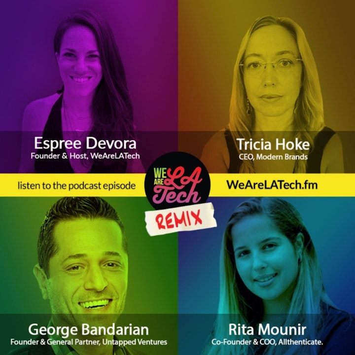 Remix: Rita Mounir, Tricia Hoke, and George Bandarian: WeAreLATech Startup Spotlight