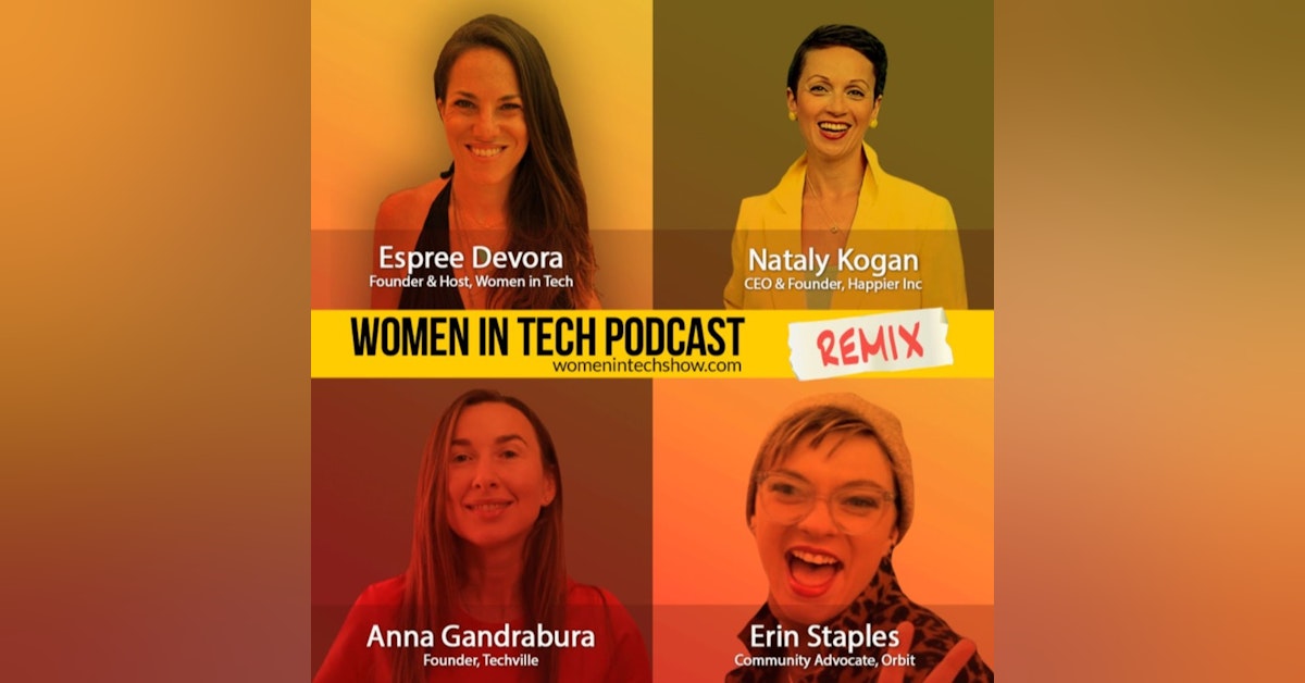 Remix: Anna Gandrabura, Nataly Kogan, and Erin Staples: Women In Tech