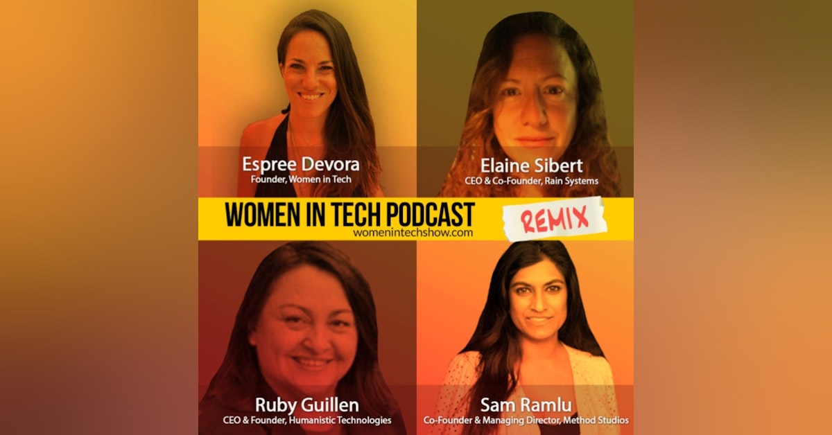 Remix: Ruby Guillen, Elaine Sibert, and Sam Ramlu: Women In Tech