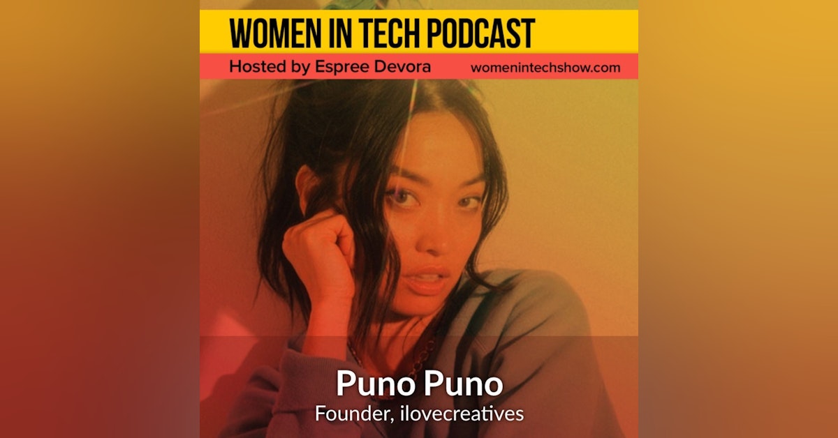 [Part 1] Puno Puno, Connecting And Interacting Online: Women In Tech California