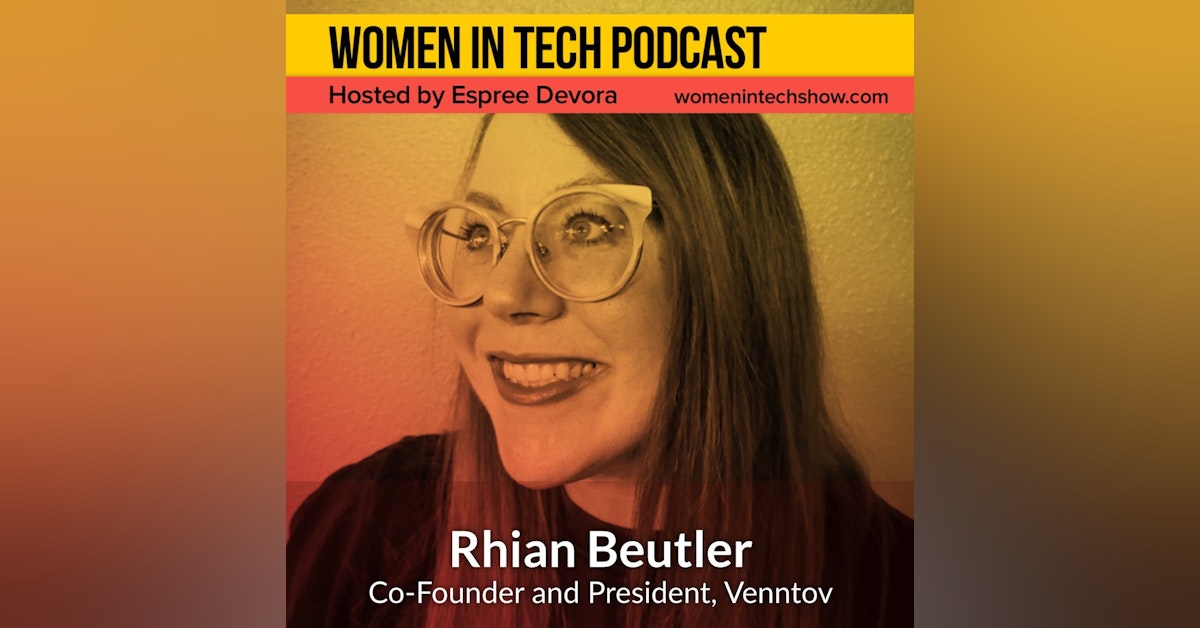 Rhian Beutler, Co-Founder and President of Venntov: Women In Tech California