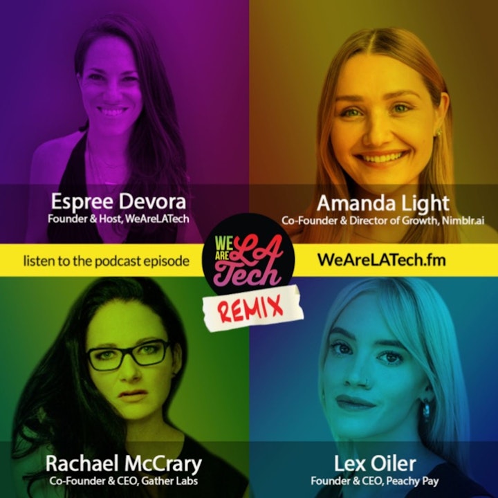 Remix: Rachael McCrary, Amanda Light, Lex Oiler: WeAreLATech Startup Spotlight
