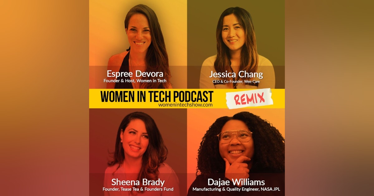 Remix: Jessica Chang, Dajae Williams, and Sheena Brady: Women In Tech
