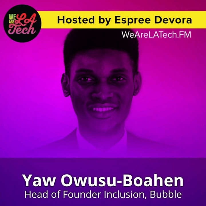 Yaw Owusu-Boahen of Bubble: WeAreLATech Startup Spotlight
