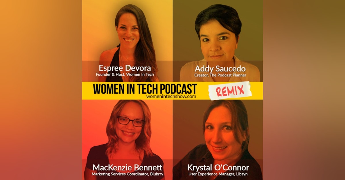 Remix: Krystal O'Connor, MacKenzie Bennett, and Addy Saucedo: Women In Tech