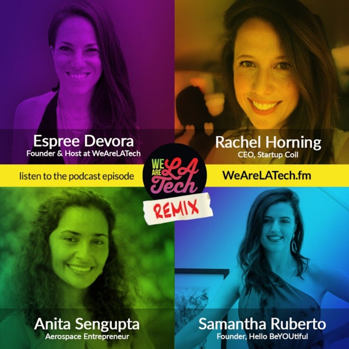 Remix: Rachel Horning, Samantha Ruberto, And Anita Sengupta: WeAreLATech Startup Spotlight