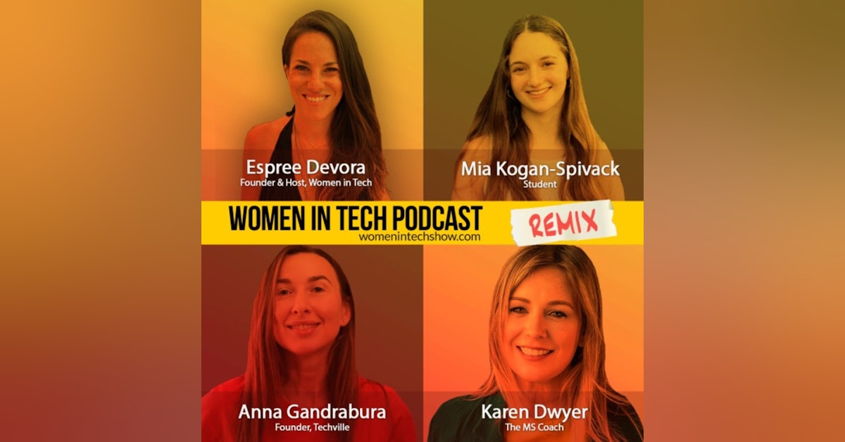Remix: Mia Kogan-Spivack, Karen Dwyer, and Anna Gandrabura: Women In Tech