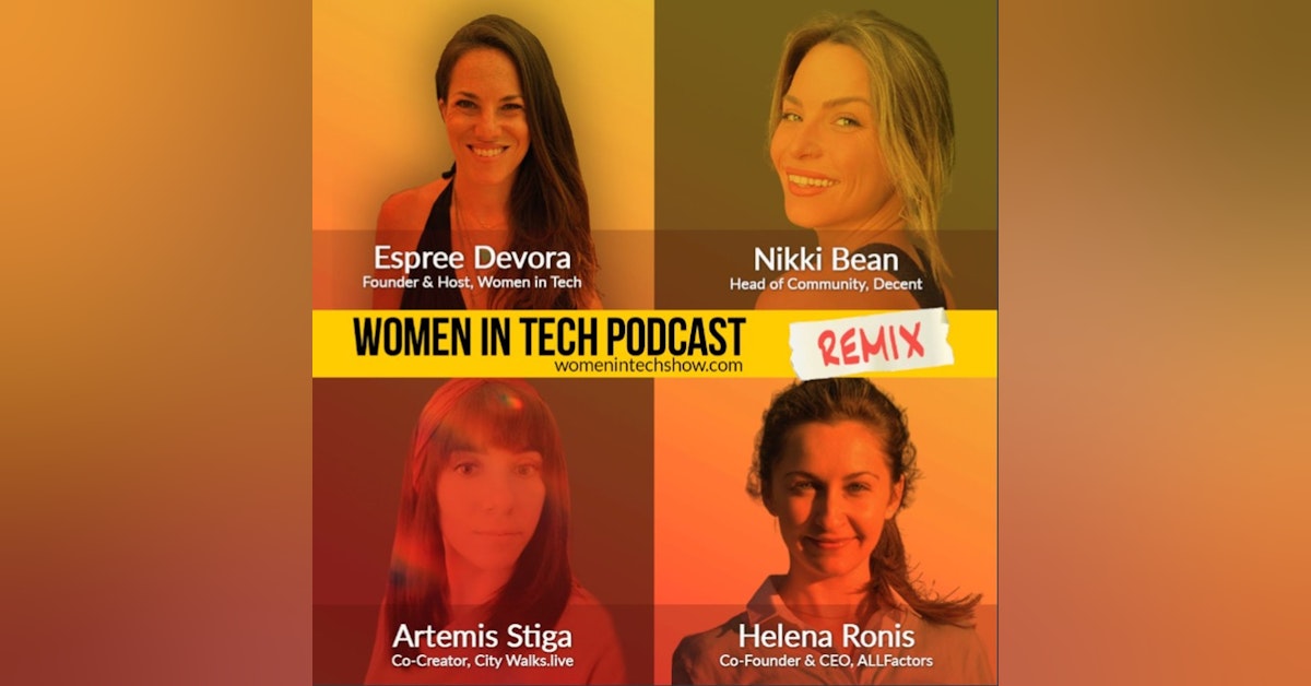 Remix: Helena Ronis, Nikki Bean, and Artemis Stiga: Women In Tech
