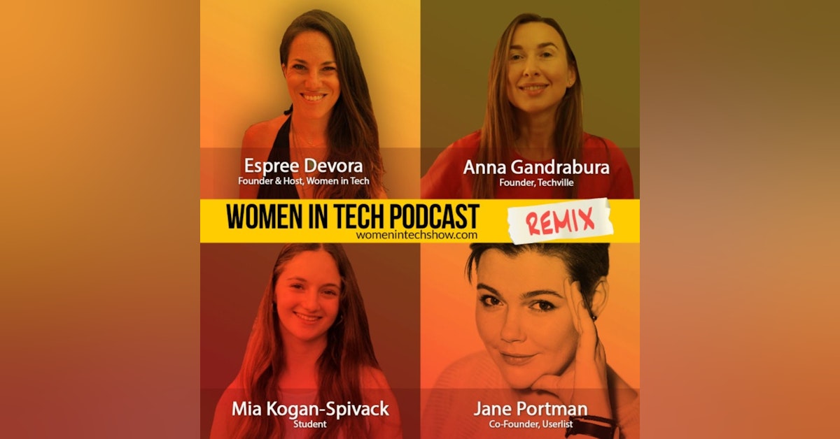 Remix: Jane Portman, Mia Kogan-Spivack, and Anna Gandrabura: Women In Tech