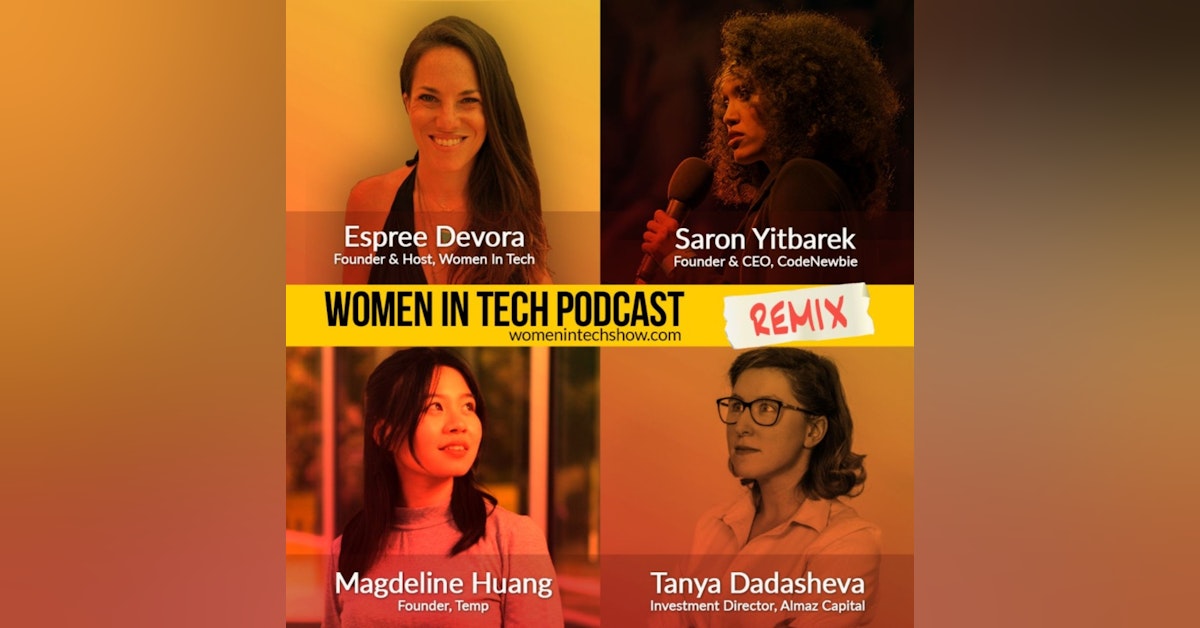 Remix: Saron Yitbarek, Magdeline Huang, and Tanya Dadasheva: Women In Tech