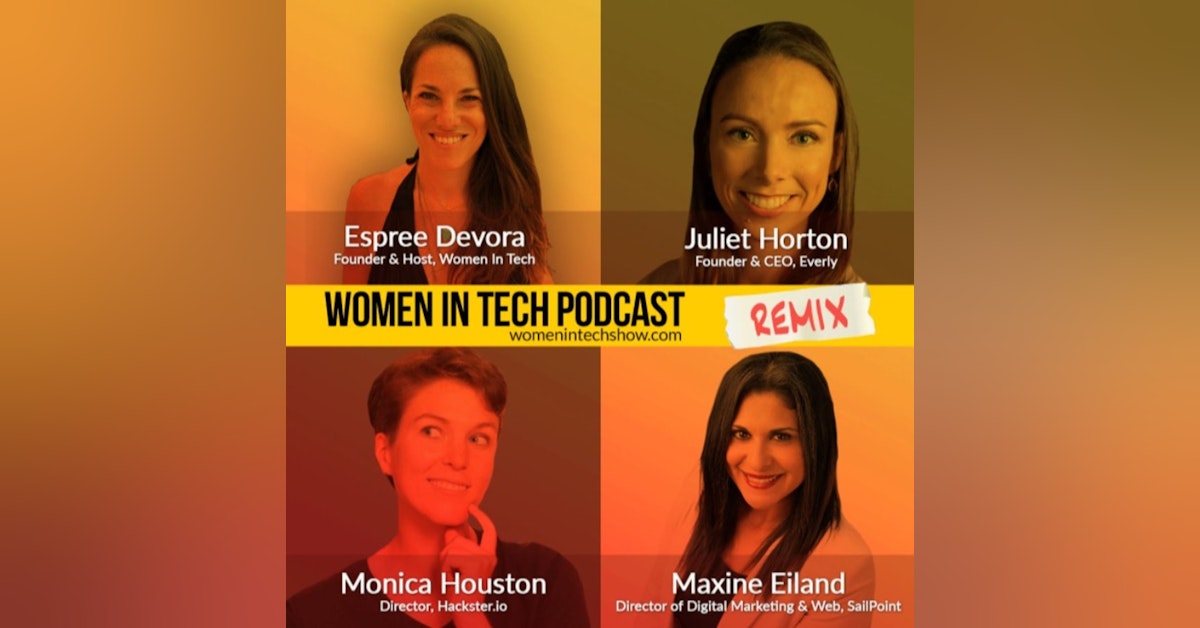 Remix: Maxine Eiland, Monica Houston, Juliet Horton: Women In Tech