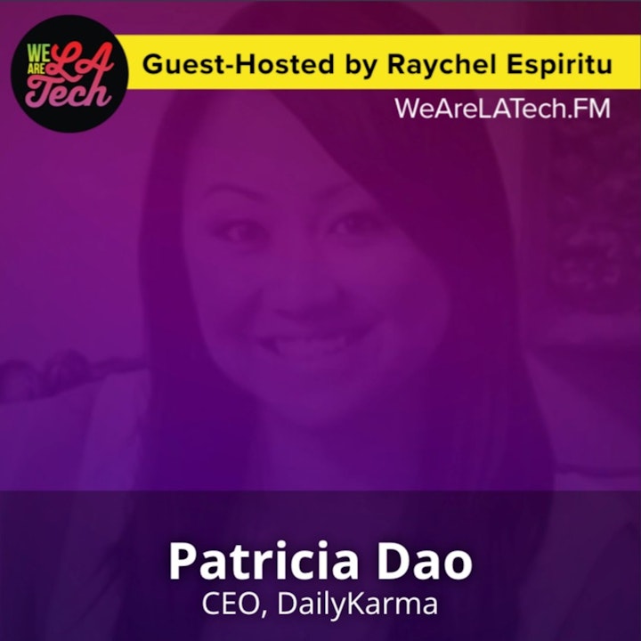 Patricia Dao of DailyKarma, Strengthen Brand Loyalty Through Charitable Giving: WeAreLATech Startup Spotlight