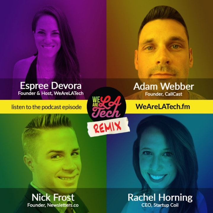 Remix: Adam Webber, Rachel Horning, and Nick Frost: WeAreLATech Startup Spotlight