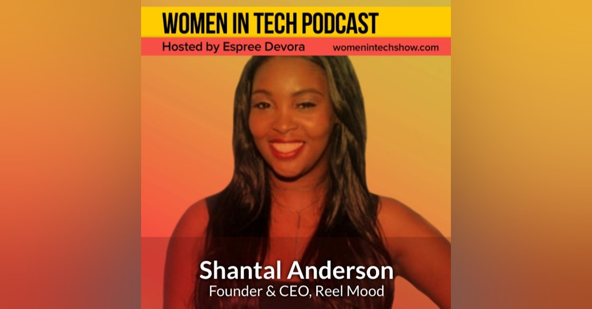 Shantal Anderson of Reel Mood: Women In Tech California
