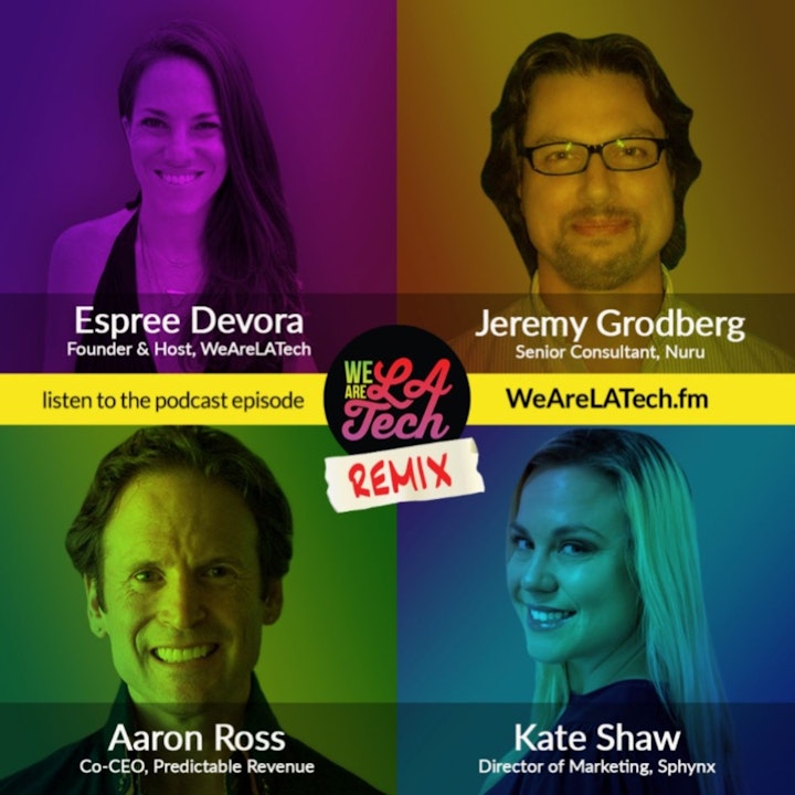 Remix: Aaron Ross, Jeremy Grodberg, and Kate Shaw: WeAreLATech Startup Spotlight