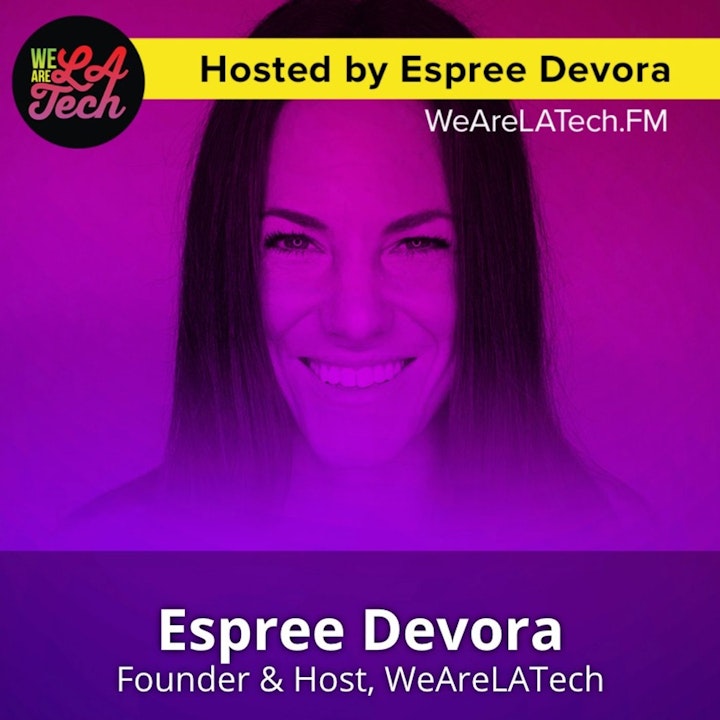 Espree Devora, Use Your Resources: WeAreLATech Startup Spotlight