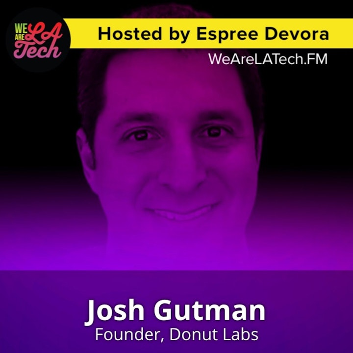 Josh Gutman of Donut Labs: WeAreLATech Startup Spotlight