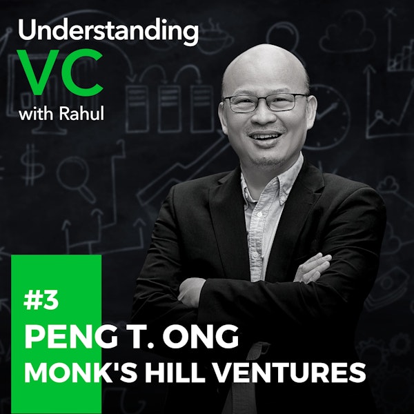 UVC: Peng T. Ong from Monk’s Hill Ventures on first principles thinking, importance of board of directors, what it takes to raise a series A round, and why being an entrepreneur is the best decision he has ever made Image