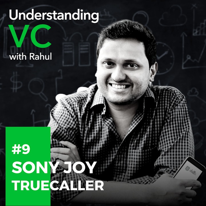 UVC: Sony Joy from Truecaller on his entrepreneurial journey with Chillr and MobME, major trends in fintech especially credit and why growth is key to a successful fundraise