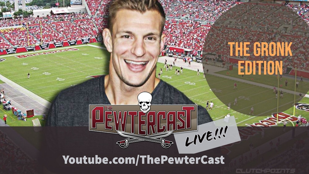 The PewterCast, Live - The Gronk Edition