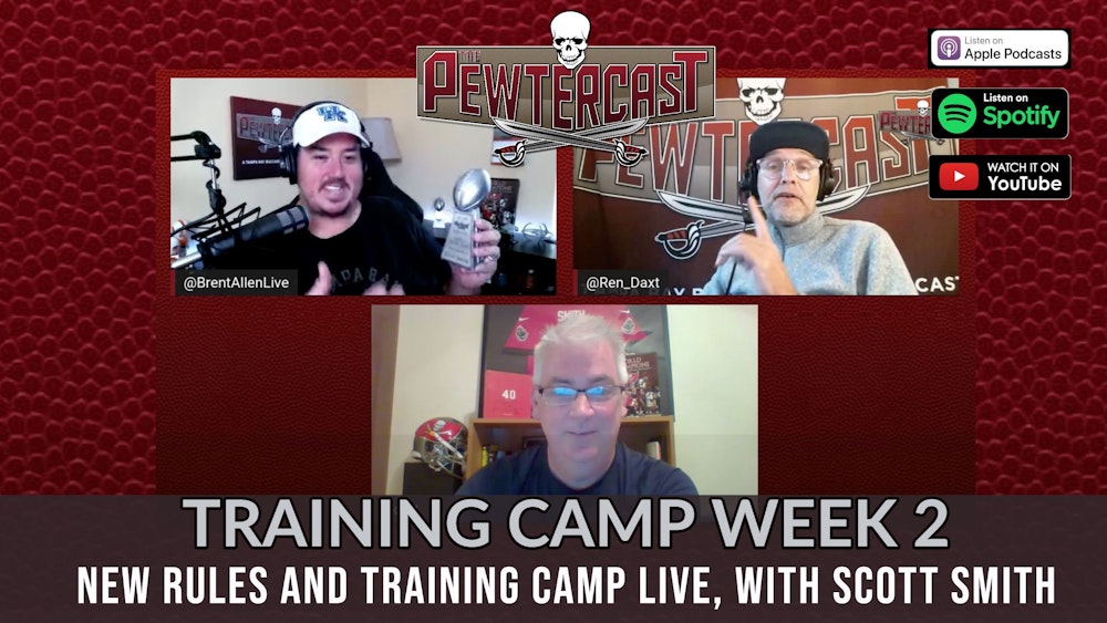 Buccaneers Training Camp Week 2, New Rules and Training Camp Live, with Scott Smith