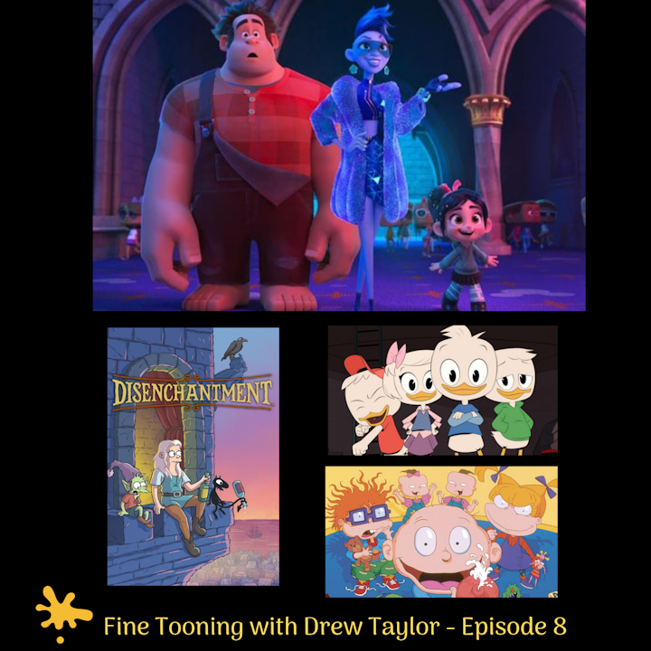 Fine Tooning with Drew Taylor Episode 8: Smallfoot Rugrats Duck Tales Disenchantment