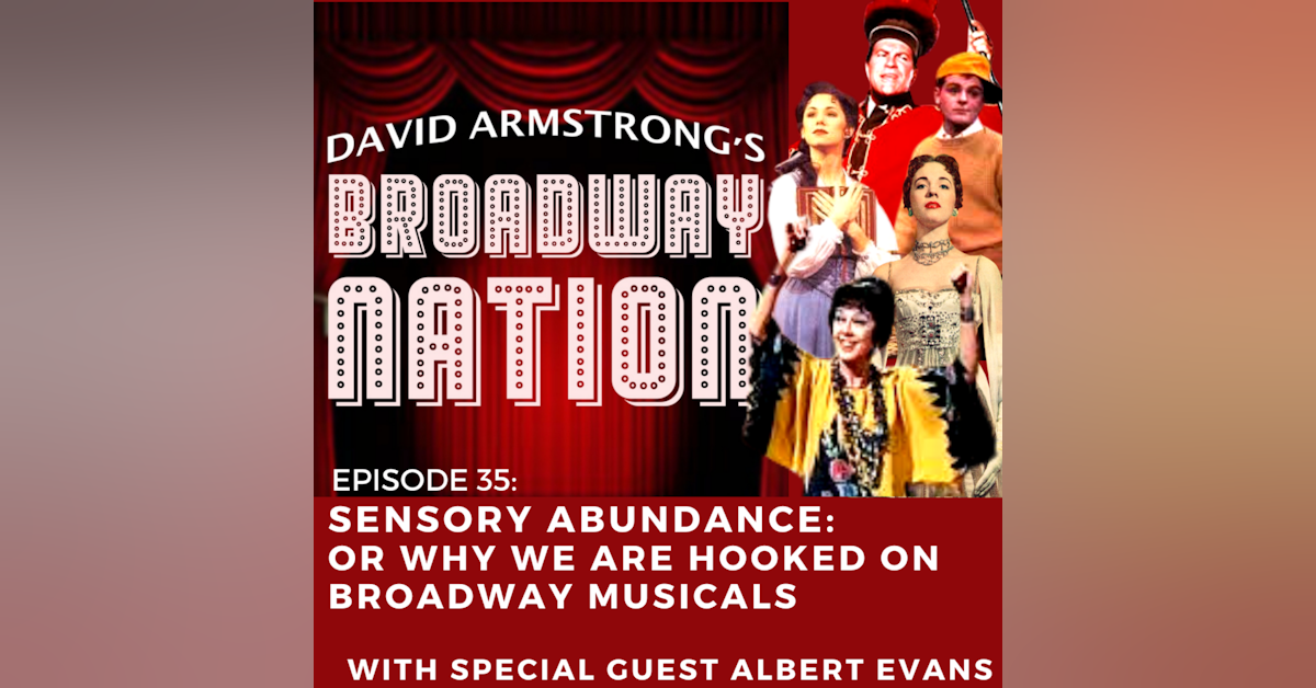 Episode 35: "Sensory Abundance!": or, Why We Are Hooked On Musicals