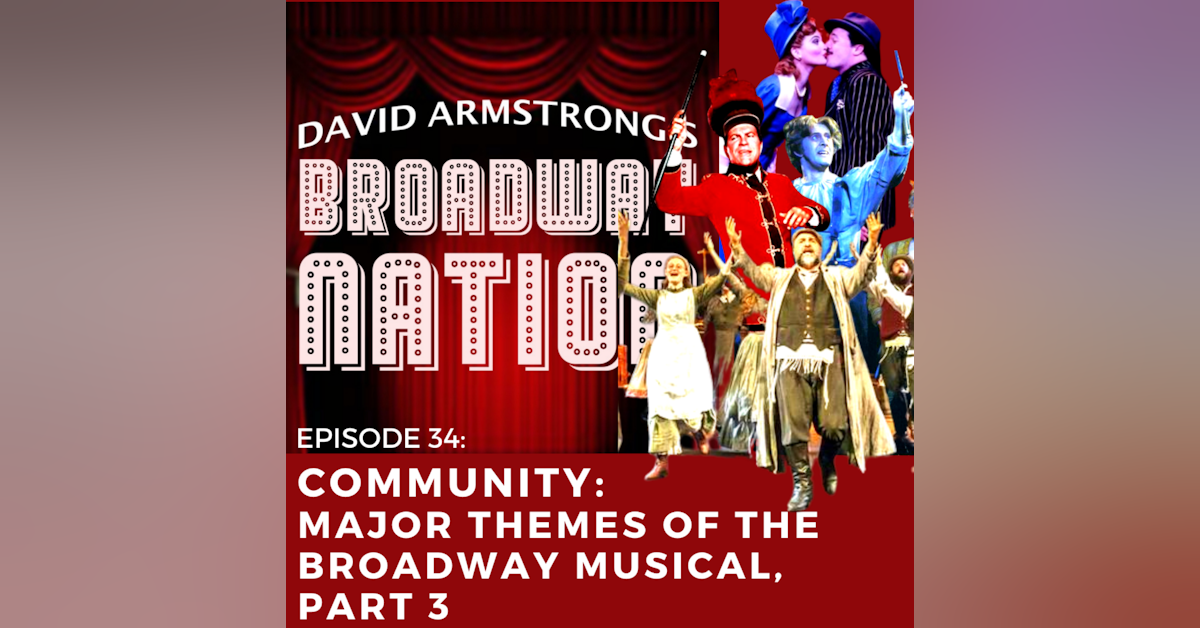 Episode 34: Community: The Major Themes Of The Broadway Musical, part 3