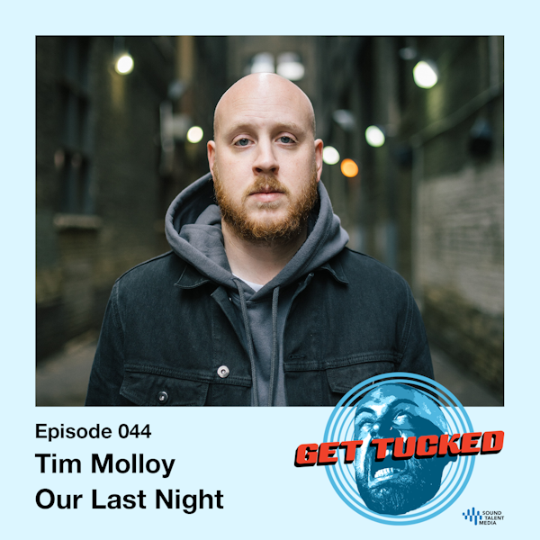 Ep. 44 feat. Tim Molloy of Our Last Night