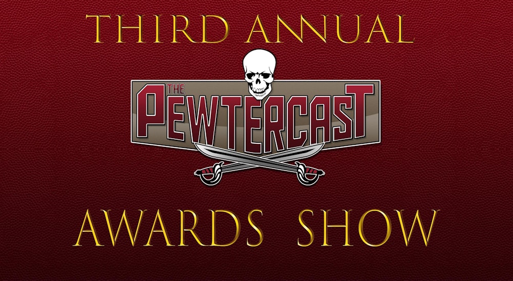 The Third Annual PewterCast Awards Show