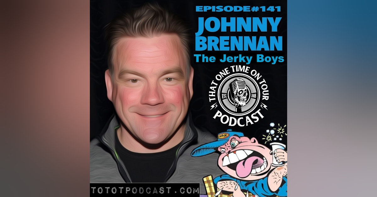 Johnny Brennan (The Jerky Boys/Family Guy)