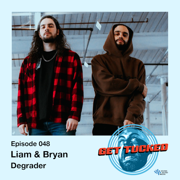 Ep. 48 feat. Liam & Bryan of Degrader
