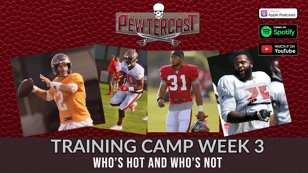 Buccaneers Training Camp Week 3, Who's Hot and Who's Not