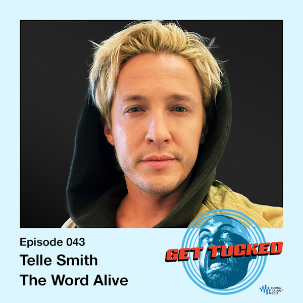 Ep. 43 feat. Telle Smith of The Word Alive
