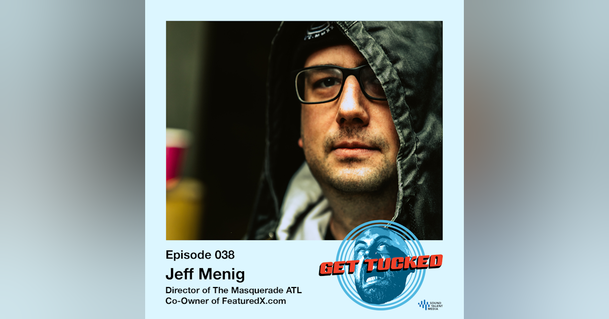 Ep. 38 feat. Jeff Menig Marketing Director of The Masquerade ATL/ Co Owner of FeaturedX