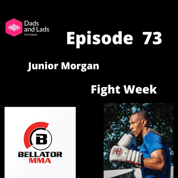Episode 73 - Junior Morgan - Fight Week Image