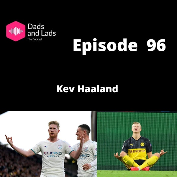 Episode 96 - Kev Haaland