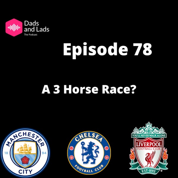 Episode 78 - a 3 Horse Race? Image