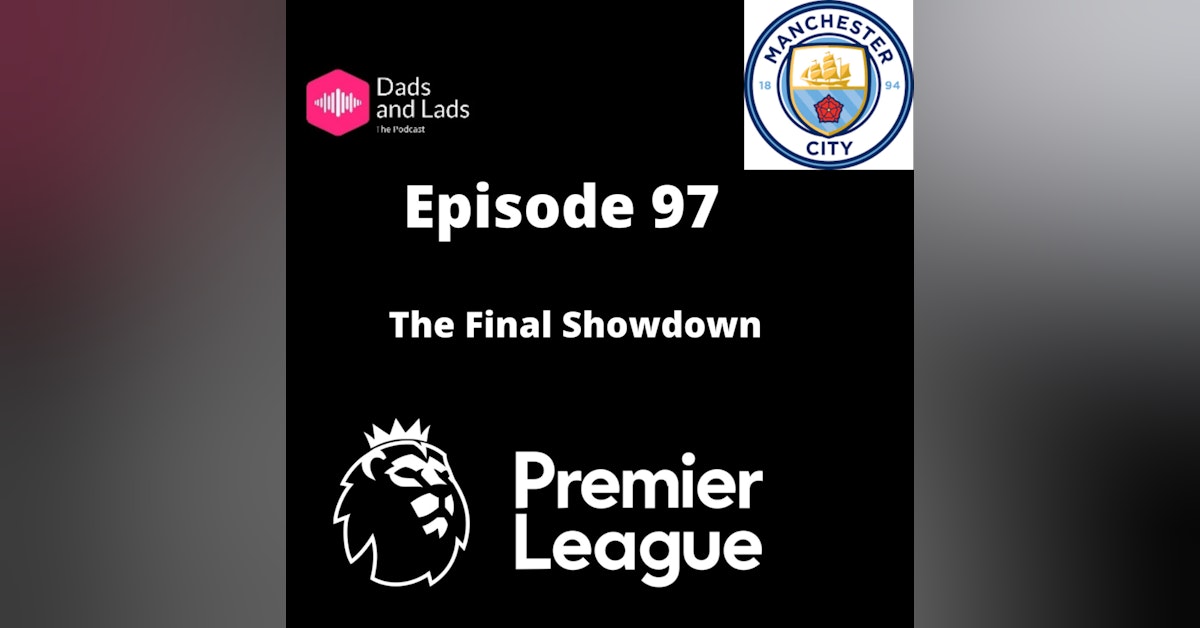 Episode 97 - The Final Showdown