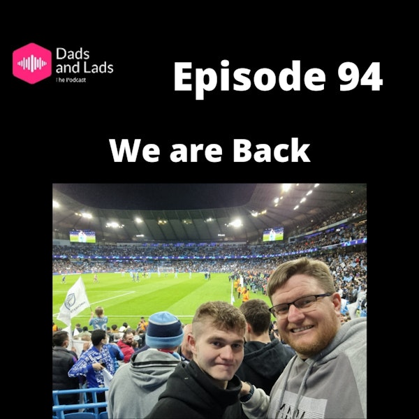 Episode 94 - We are Back