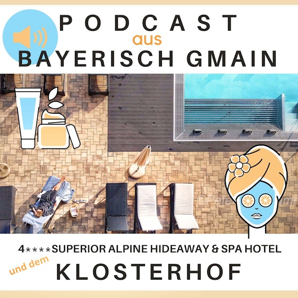 #40 Das Klosterhof Alpine Hideaway & Spa Hotel Bayerisch Gmain im Radio Potsdam Reisefieber Image