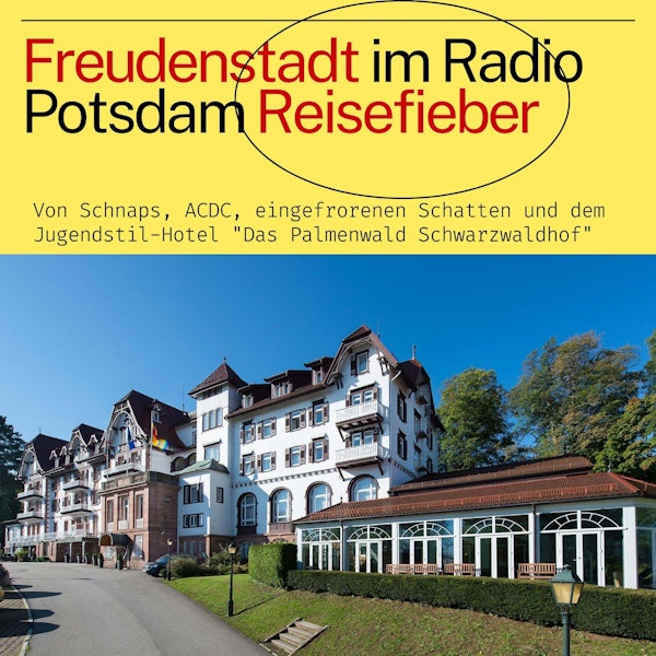 #57 Freudenstadt im Radio Potsdam Reisefieber