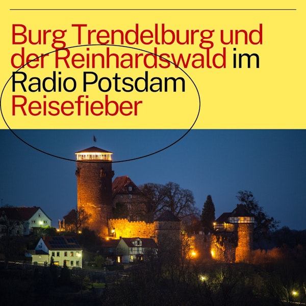 #52 Burg Trendelburg und der Reinhardswald im Radio Potsdam Reisefieber Image
