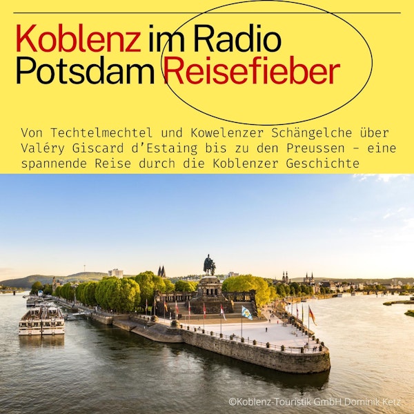 #55 Koblenz im Radio Potsdam Reisefieber