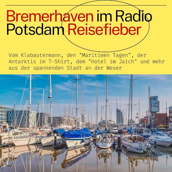 #59 Bremerhaven im Radio Potsdam Reisefieber Image