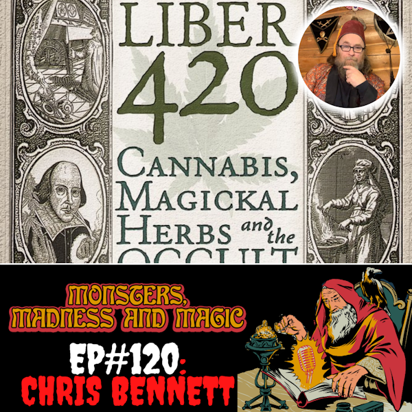 EP#120: Words from the Weed Wizard - An Interview with Chris Bennett